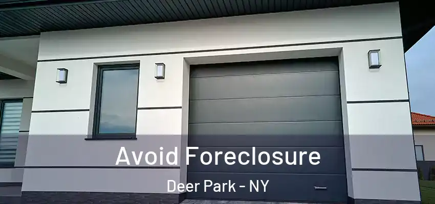  Avoid Foreclosure Deer Park - NY