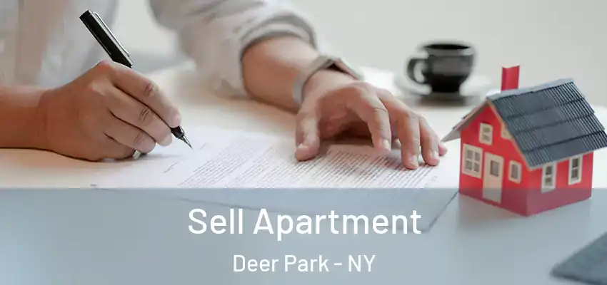  Sell Apartment Deer Park - NY