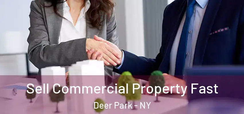  Sell Commercial Property Fast Deer Park - NY