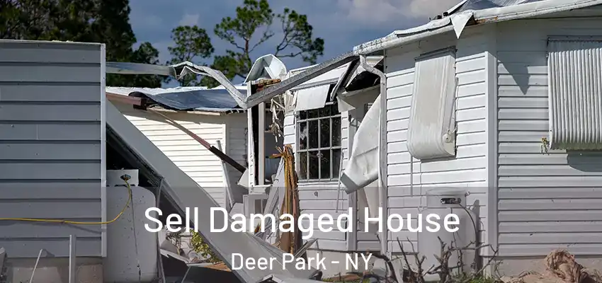  Sell Damaged House Deer Park - NY