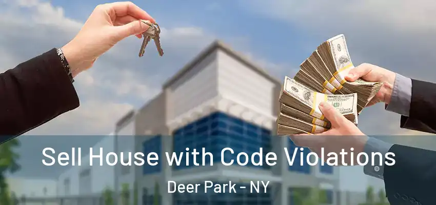  Sell House with Code Violations Deer Park - NY