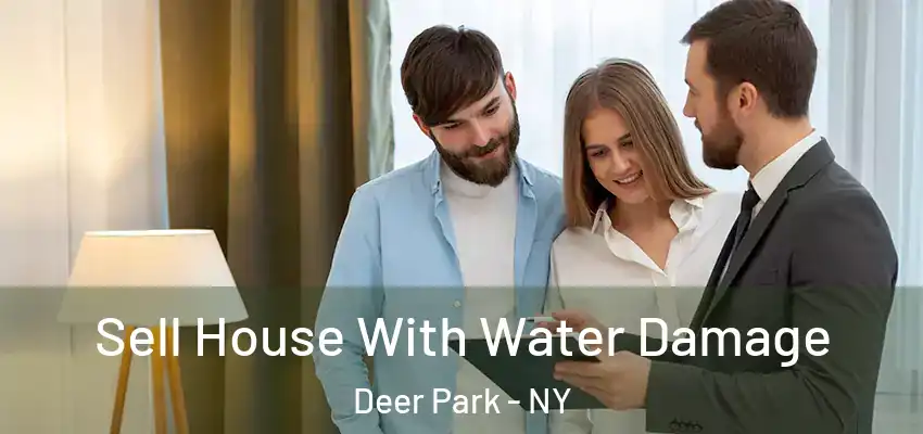  Sell House With Water Damage Deer Park - NY